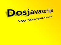 Dosjavascript, un site pour s'&eacute;clater &agrave; donf !