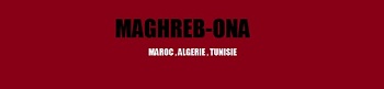 Maghreb-ONA est le site des Internautes Maghr&eacute;bins