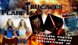 Planete-Trucages.com, l'impossible est possible !